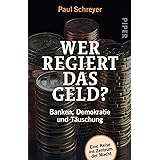 Wer regiert das Geld?: Banken, Demokratie und Täuschung | Finanzsystem und Macht – Wirtschaft verständlich erklärt
