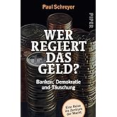 Wer regiert das Geld?: Banken, Demokratie und Täuschung | Finanzsystem und Macht – Wirtschaft verständlich erklärt