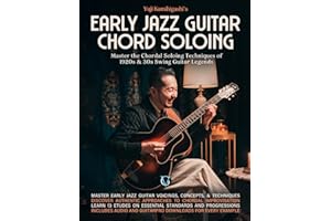 Early Jazz Guitar Chord Soloing: Master the Chordal Soloing Techniques of 1920s & 30s Swing Guitar Legends