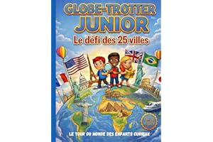 Globe-Trotter Junior: Le défi des 25 villes – Livre éducatif de coloriage et de jeux pour enfants de 6 à 10 ans