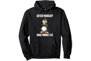 LUSTIGE IRONISCHE SPRUCH GESCHENKE Guten Morgen? Ganz Dünnes Eis Morgenmuffel Lustiges Pinguin Pullover Hoodie