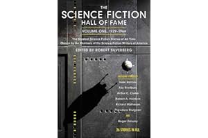 The Science Fiction Hall of Fame, Volume One: The Greatest Science Fiction Stories of All Time Chosen by the Members of the Science Fiction (SF Hall of Fame)