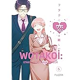Wotakoi: Otakular İ&ccedil;in Aşk Zordur 6. Cilt