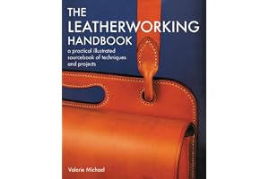 The Leatherworking Handbook: A Practical Illustrated Sourcebook of Techniques and Projects