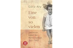 Eine von so vielen: Das kurze Leben der Marion Samuel 1931 - 1943 (Die Zeit des Nationalsozialismus.)