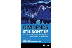 Dividends Still Don't Lie: The Truth About Investing in Blue Chip Stocks and Winning in the Stock Market