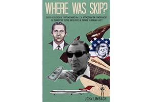 Where Was Skip?: Could a solider of fortune mired in J.F.K. assassination conspiracies be connected to the unsolved D.B. Cooper hijacking case?
