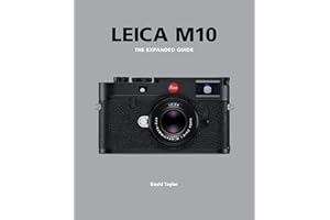 Leica M10: The Expanded Guide (Expanded Guides)