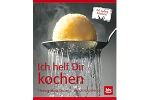 Ich helf Dir kochen: Das Grundkochbuch - Mit Videolinks im Buch (BLV Hedwig Maria Stuber)