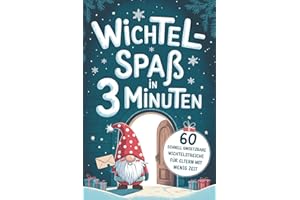 Wichtel-Spaß in 3 Minuten: 60 Wichtelstreiche mit fertigen Wichtelbriefen zum Ausschneiden – blitzschnell umgesetzt für Eltern mit wenig Zeit