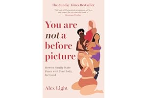 You Are Not a Before Picture: The best-selling inspirational guide to help you tackle diet culture, find self-acceptance and make peace with your body