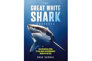 Great White Shark Handbook | Softcover: The Definitive Guide to the Most Extraordinary Shark in the Sea