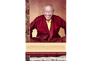 La Perfection de la concentration: Un Guide pratique et authentique de méditation