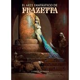 El Arte Fant&aacute;stico de Frazetta (ART BOOKS)
