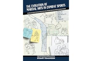The Evolution of Martial Arts in Combat Sports: A complete guide to developing elite level striking from the world's leading coaches