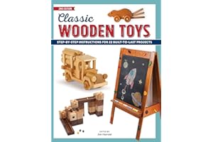 Classic Wooden Toys: Step-by-Step Instructions for 20 Built to Last Projects