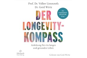 Der Longevity-Kompass: Anleitung für ein langes und gesundes Leben
