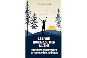 Le livre qui fait du bien à l’âme: Pratiques pour éveiller votre bien-être intérieur