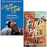 Call Me By Your Name Book Series 2 Books Collection Set By Andre Aciman (Call Me By Your Name, Find Me)