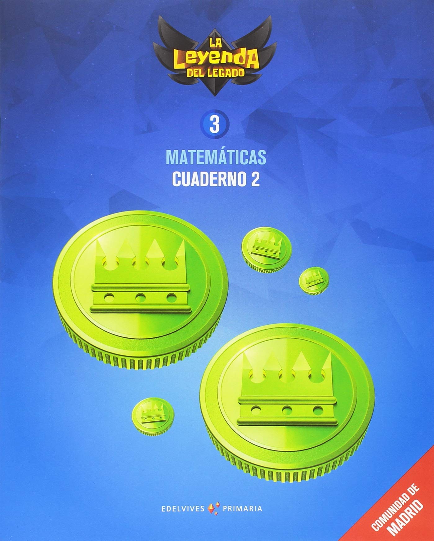 Proyecto: La leyenda del Legado. Matemáticas 3 - Comunidad de Madrid : Cuaderno 2