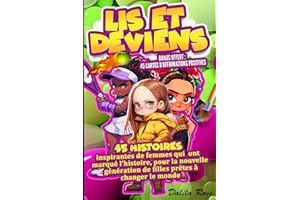 Lis et Deviens: 45 Histoires inspirantes de femmes qui ont marqué l'histoire - un livre pour les filles prêtes à changer le monde, sur le courage, la ... fille - 7 à 12 ans - Livre enfant en couleur