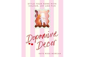 Dopamine Decor: Style Your Home With Colour, Joy and Fun