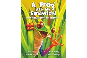 A Frog Ate My Sandwich!: A fun filled, laugh out loud adventure (The Adventures of Walter the Frog)