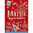 Mathe ganz leicht: Mathe endlich richtig verstehen und sogar Spaß daran finden!