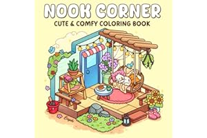 Nook Corner: A Spring-Inspired Coloring Book for Teens and Adults Featuring Cute Designs and Cozy Corners for Relaxation and Stress Relief
