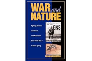 War and Nature: Fighting Humans and Insects with Chemicals from World War I to Silent Spring