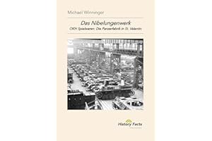 Das Nibelungenwerk: OKH Spielwaren: Die Panzerfabrik in St. Valentin
