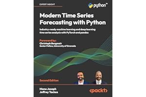 Modern Time Series Forecasting with Python: Industry-ready machine learning and deep learning time series analysis with PyTorch and pandas