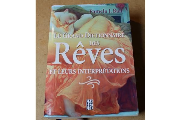 Le grand dictionnaire des rêves et leurs interprétations