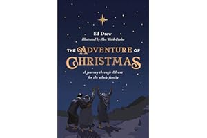 The Adventure of Christmas: A journey through Advent for the whole family (Easy-to-use Advent Bible devotional for Christmas that the whole family can enjoy.)