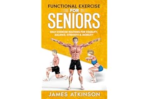 Functional Exercise For Seniors: Daily exercise routines for stability, balance, strength & mobility (Exercise books for seniors)