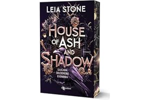 House of ash and shadow. La casa di cenere e ombra: Vol. 1