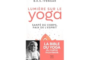 Lumière sur le yoga: Santé du corp, paix de l'esprit