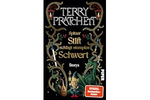 Spitzer Stift schlägt stumpfes Schwert: Storys | 22 bisher auf Deutsch unveröffentlichte Kurzgeschichten vom Großmeister der Funny Fantasy