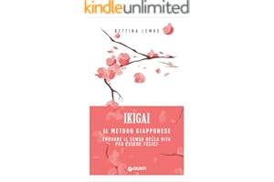 Ikigai: Il metodo giapponese. Trovare il senso della vita per essere felici