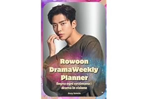 Rowoon Drama Weekly Planner: segna ogni settimana i drama in visione su questo Diario con Rowoon (Corea del Sud: Kdrama, K-pop, K-world)