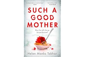 Such a Good Mother: Discover the dark and twisted psychological thriller not to be missed in 2023!