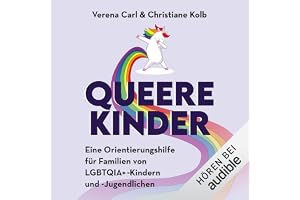 Queere Kinder: Eine Orientierungshilfe für Familien von LGBTQIA+ -Kindern und -Jugendlichen