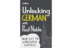 Unlocking German with Paul Noble: Your key to language success with the bestselling language coach