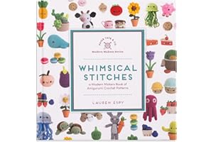Whimsical Stitches: A Modern Makers Book of Amigurumi Crochet Patterns