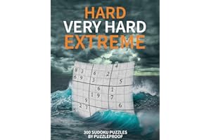 Hard Sudoku puzzle books vol. 1: Hard, Very Hard and Extremely Hard Sudoku - Total 300 Sudoku puzzles to solve - Includes solutions