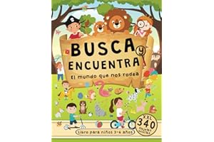 Busca y Encuentra El Mundo que nos Rodea Libro Para Niños 3-6 Años: Gran Libro de Imágenes Ocultas con Escenas Asombrosas, una Variedad de Objetos, Personas y Animales para Descubrir
