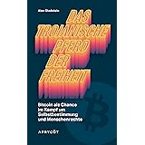 Das Trojanische Pferd der Freiheit: Bitcoin als Chance im Kampf um Selbstbestimmung und Menschenrechte