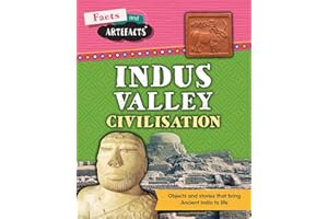 Facts and Artefacts: Indus Valley Civilisation