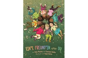 Ein*e Freund*in wie du: Dieses Bilderbuch über Freundschaft stärkt soziale Kompetenzen. Kinderbuch ab 4 Jahren für beste Freund*innen in Kindergarten ... Mit Tipps, wie man neue Freund*innen findet.