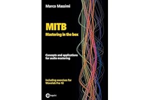 MITB Mastering in the box: Concepts and applications for audio mastering - Theory and practice on Wavelab Pro 10